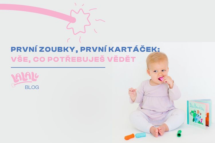 PRVNÍ ZOUBKY, PRVNÍ KARTÁČEK: PROČ ZAČÍT SE ZUBNÍ HYGIENOU UŽ OD MALIČKA?