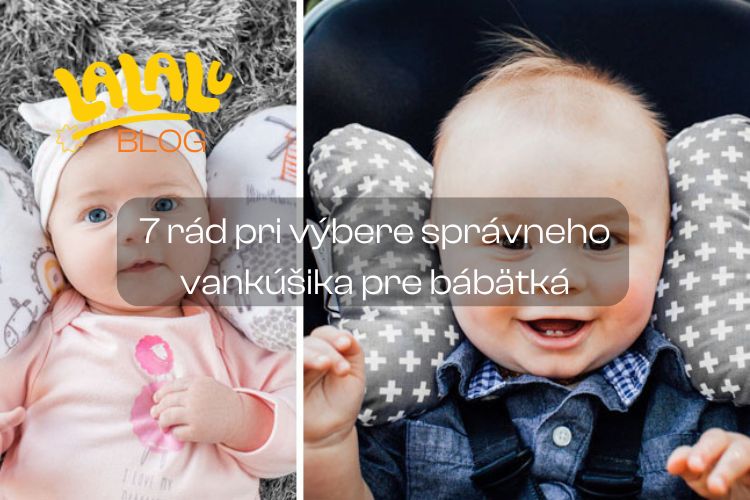 Každé bábätko potrebuje zdravý vankúš. Vyberte správny