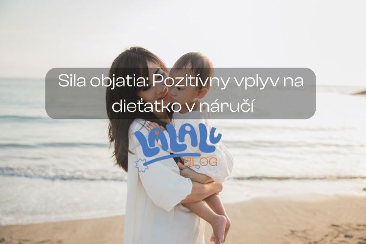 Sila objatia: Neuveríte, ako pozitívne vplýva na vaše dieťatko zovretie do náručia