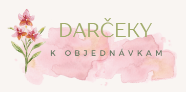 DARČEKY K OBJEDNÁVKAM