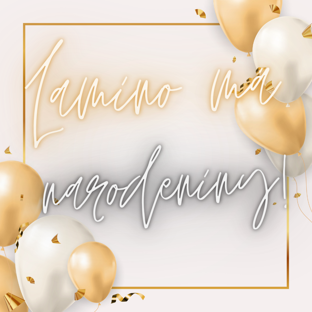 Lamino má narodeniny!