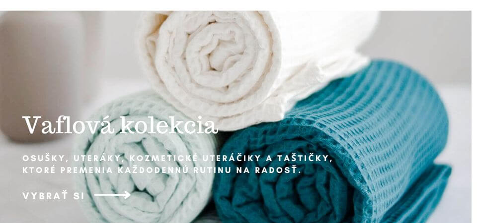 Vaflové uteráky, osušky, kozmetické taštičky