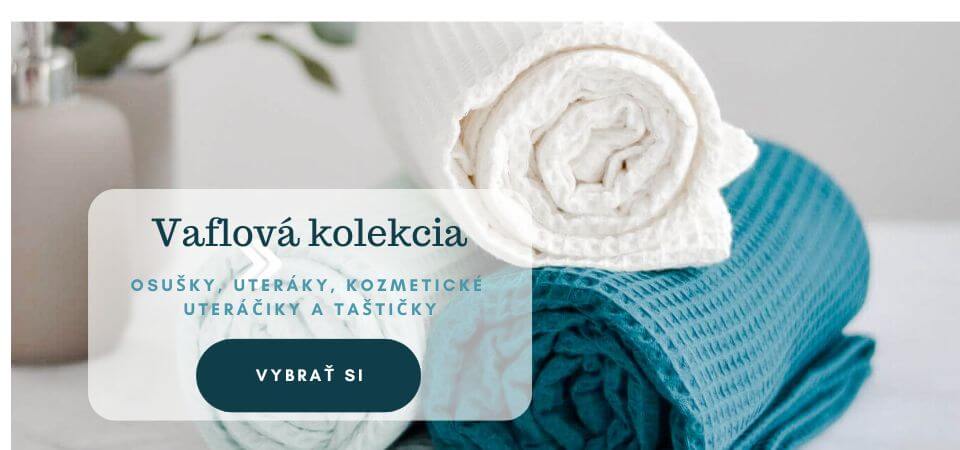 Vaflové uteráky, osušky, kozmetické taštičky