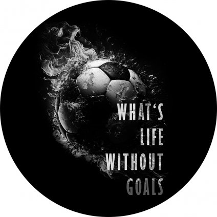 What's life without goals podtacek kulaty cerny