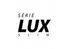 Série LUX Slim