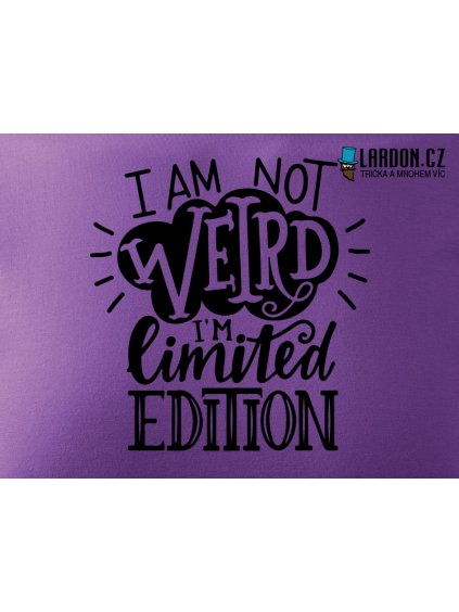 I am not weird im special edition tričko s potiskem náhled
