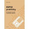 ESP32 in action, from basic circuits to advanced applications, Martin Malý