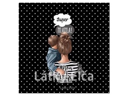 Panel kočárkovina Super máma + 1 syn (Množství - vyberte variantu velikost 35x35cm - za 95,-/ks)