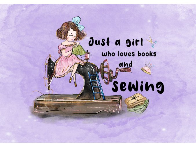 SW12072210 Just a girl who loves books and sewing sublimation 01