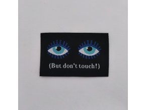 Tkaný štítek (nášivka) But don't touch! černý