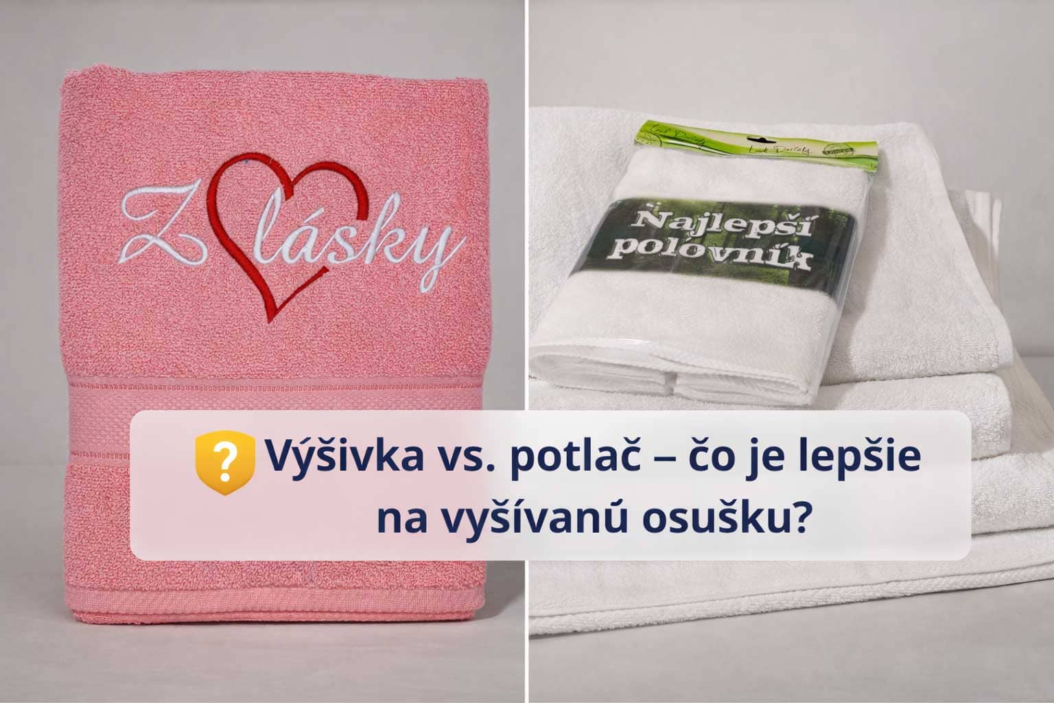 💎 Výšivka vs. potlač – čo je lepšie na vyšívanú osušku?