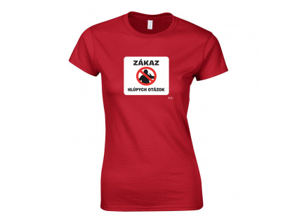 👕 Dámske tričko – Zákaz hlúpych otázok 🚫❓😂