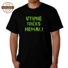 Vtipné tričko - Vtipné tričko nemali