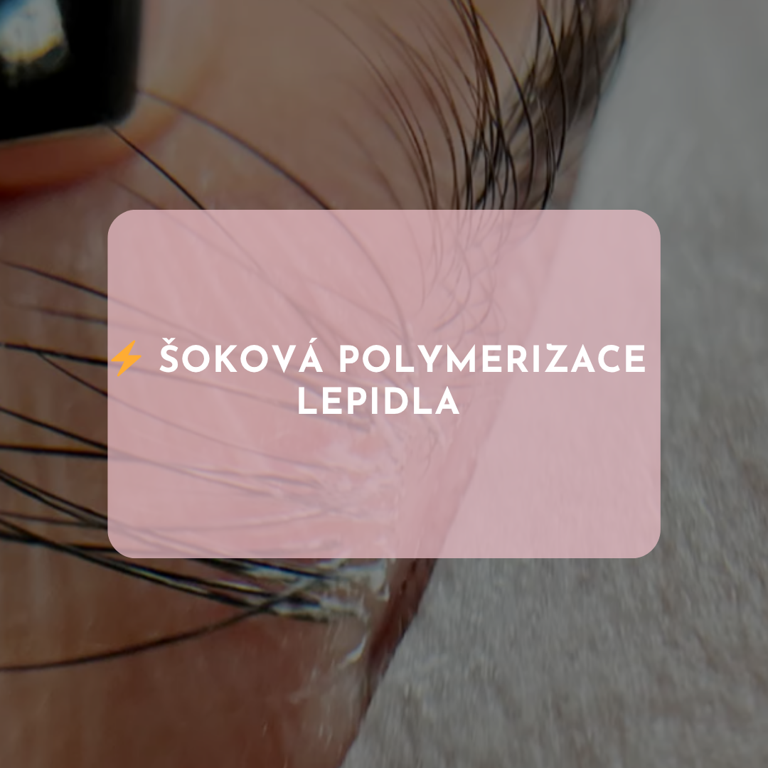 ⚡ Šoková polymerizace lepidla na řasy
