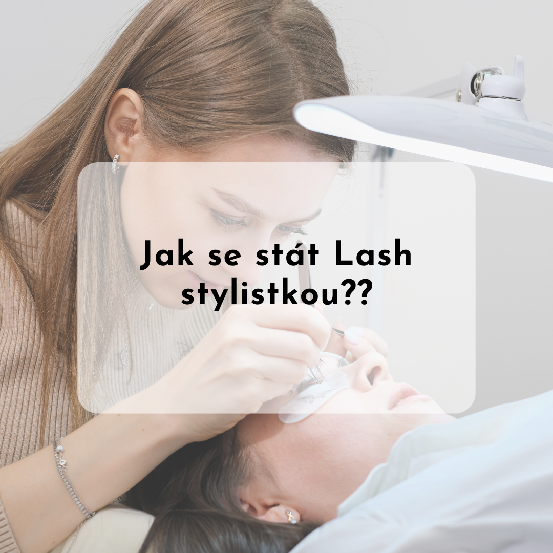 Jak se stát řasovou stylistkou? Zde najdeš veškeré info!