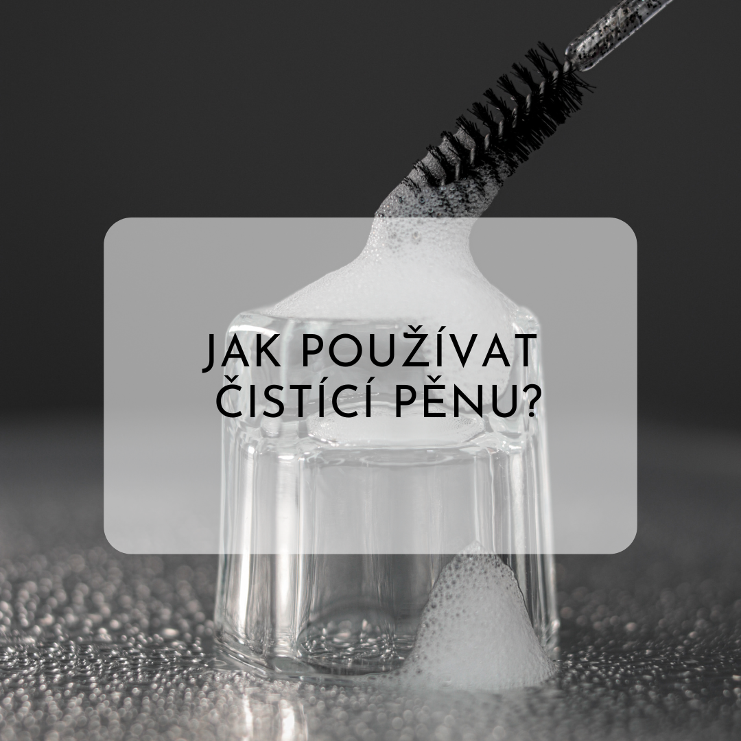 Jak správně čistit umělé řasy čistící pěnou?