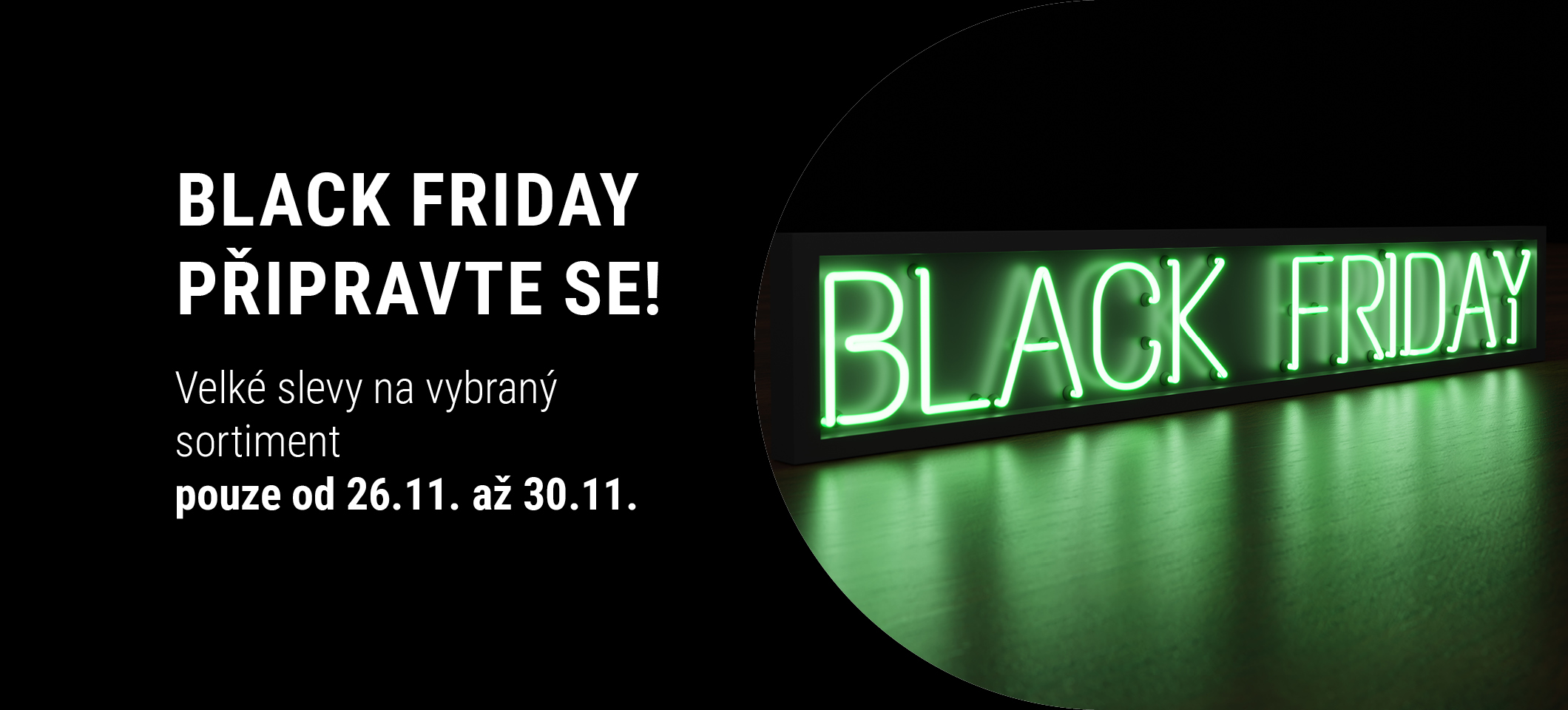 BLACK FRIDAY na LED světla a osvětlení se blíží