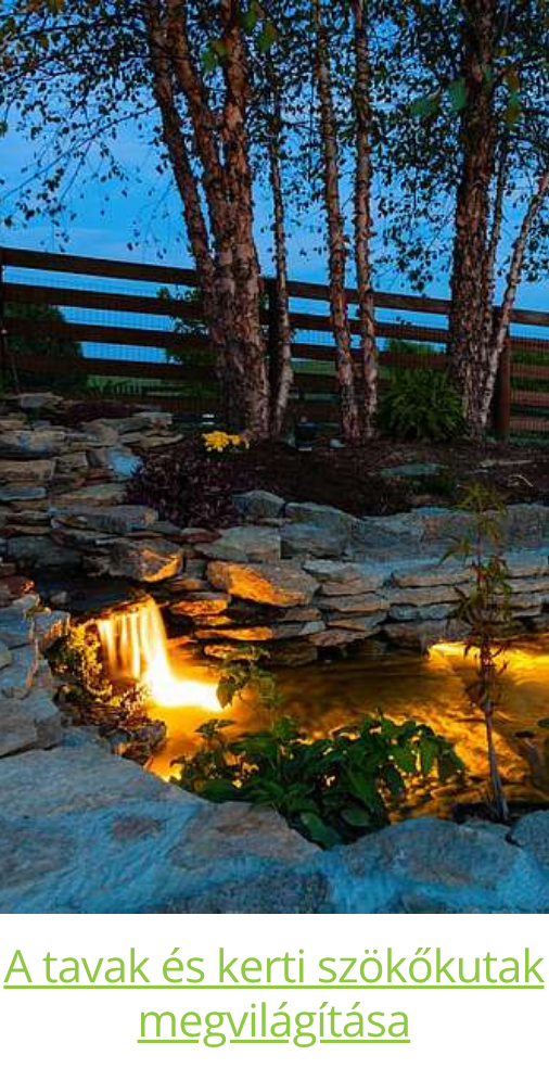 A tavak és kerti szökőkutak megvilágítása
