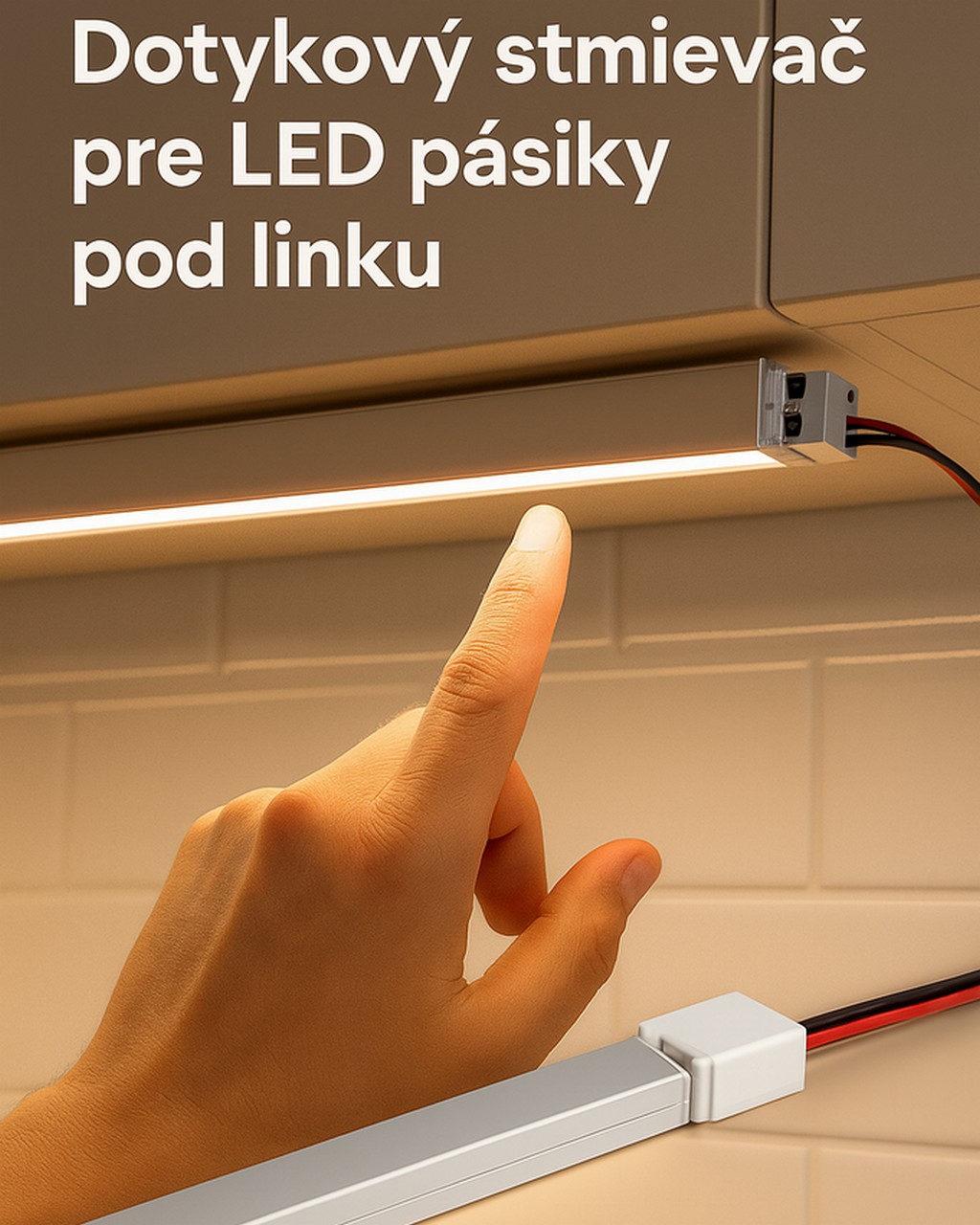 Ako urobiť dotykové ovládanie LED pásika v podlinkovom svietidle