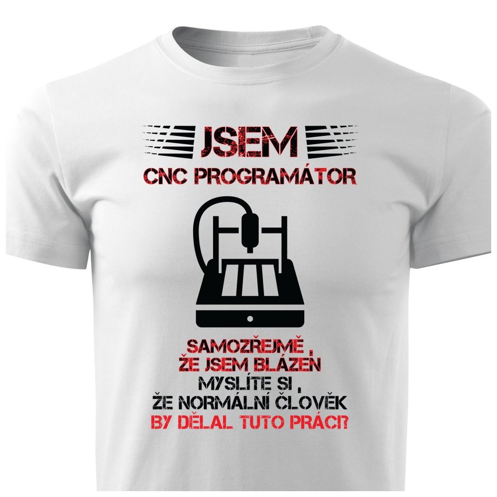 Pánské tričko Jsem CNC programátor