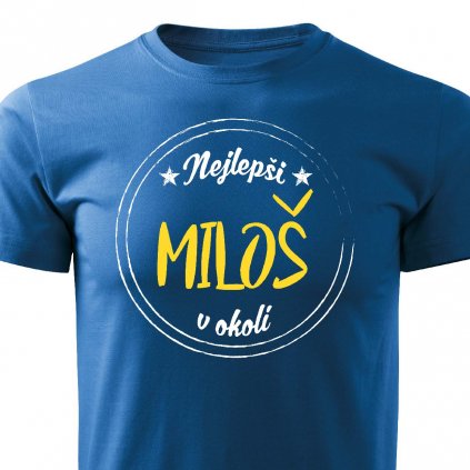 Pásnké tričko Nejlepší Miloš v okolí modrá