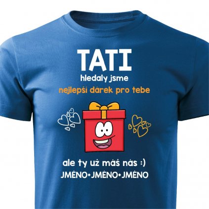 Pánské tričko Nejlepší dárek pro tátu hledaly Jméno na přání modré