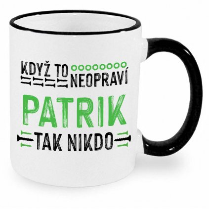 Hrnek Když to neopraví Patrik černý