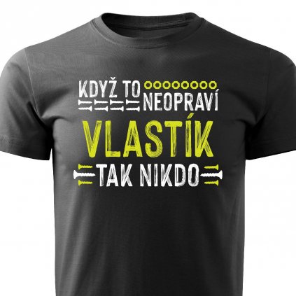 Pánské tričko Když to neopraví Vlastík černé