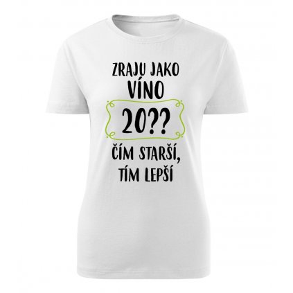 Dámské tričko Zraju jako víno 20??
