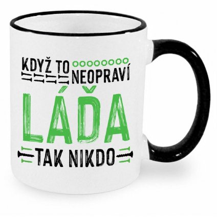 Hrnek Když to neopraví Láďa černý