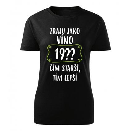 Dámské tričko Zraju jako víno 19??