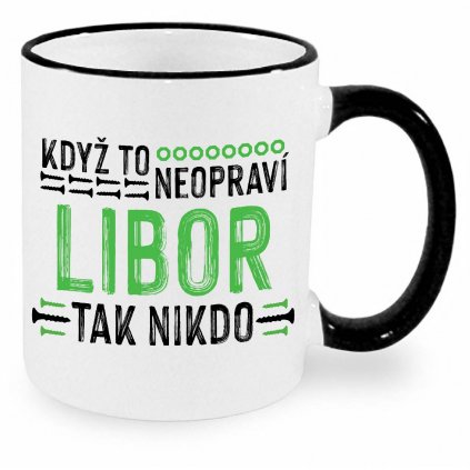 Hrnek Když to neopraví Libor černý