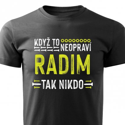 Pánské tričko Když to neopraví Radim černé