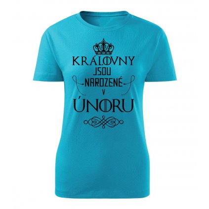 Dámské tričko Královny jsou narozené v únoru