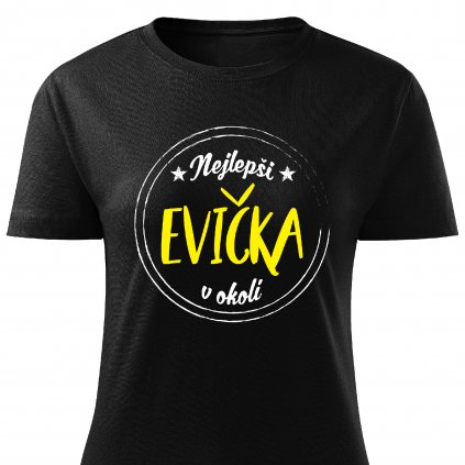 Dámské tričko Nejlepší Evička v okolí černé