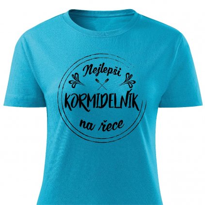 Dámské tričko Nejlepší kormidelník na řece tyrkysové