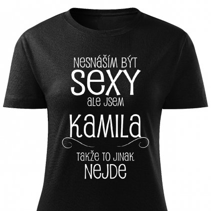 Dámské tričko Nesnáším být sexy Kamila černá