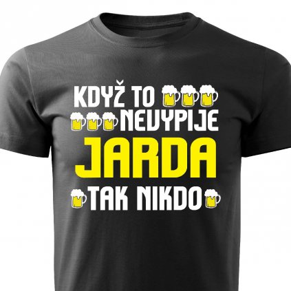 Pánské tričko Když to nevypije Jarda černé