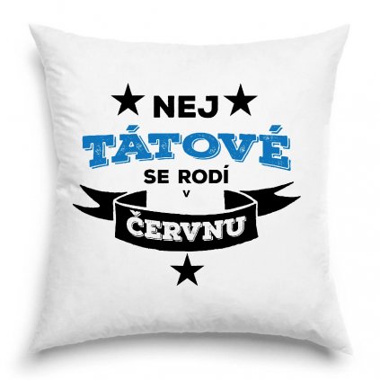 Polštář Nej tátové se rodí v červnu