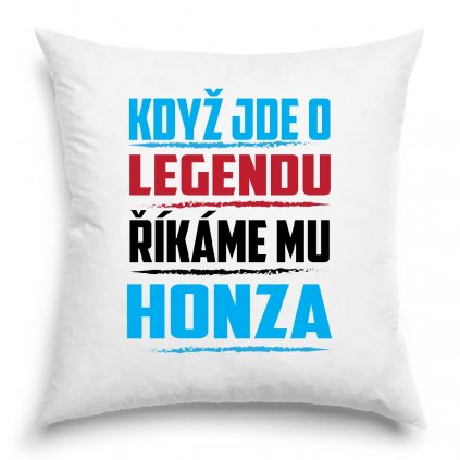 Polštář Když jde o legendu říkáme mu Honza