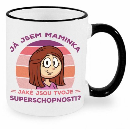 Hrnek Já jsem maminka hnědovlasá. Jaké jsou rvoje superschopnosti černý