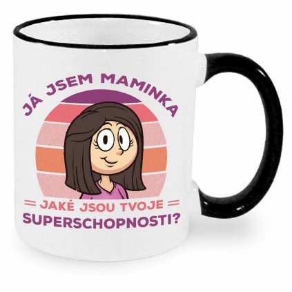 Hrnek Já jsem maminka černovlasá. Jaké jsou rvoje superschopnosti černý