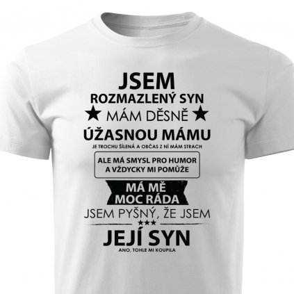 Jsem rozmazlený mámy syn pánské tričko bílé