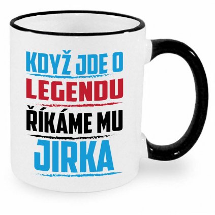 Hrnek Když jde o legendu říkáme mu Jirka černý