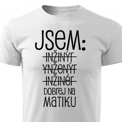 Pánské tričko Jsem inženýr - bílé