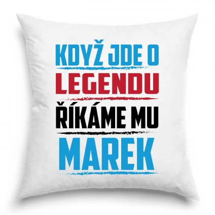 Polštář Když jde o legendu říkáme mu Marek