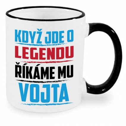 Hrnek Když jde o legendu říkáme mu Vojta černý