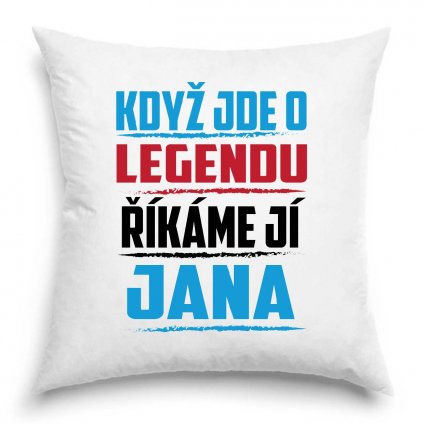 Polštář Když jde o legendu říkáme jí Jana bílý