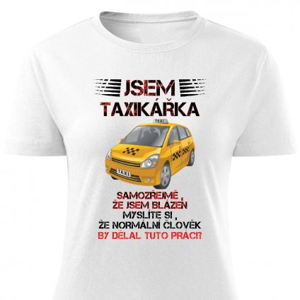 Dámské tričko Jsem taxikářka bílé