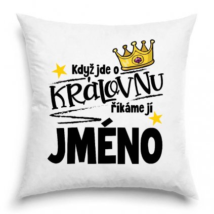 Polštář Když jde o královnu vlastní JMÉNO